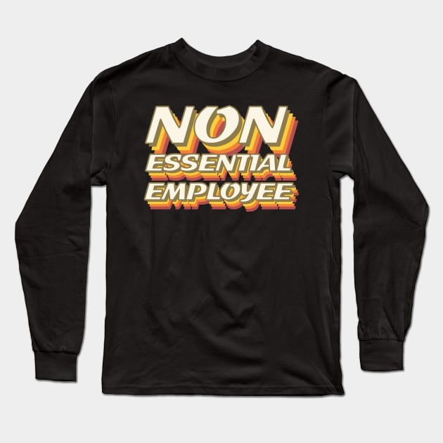 Non-essential employee - stay safe Long Sleeve T-Shirt by All About Nerds